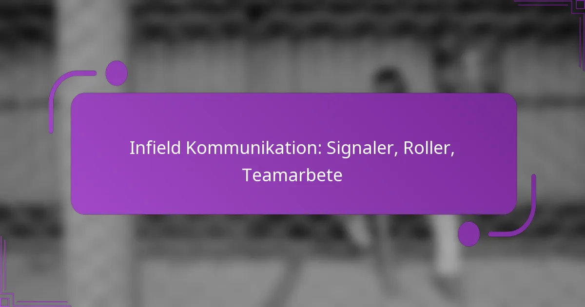 Infield Kommunikation: Signaler, Roller, Teamarbete