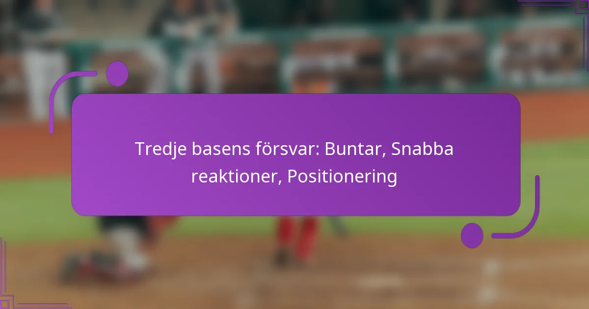 Tredje basens försvar: Buntar, Snabba reaktioner, Positionering
