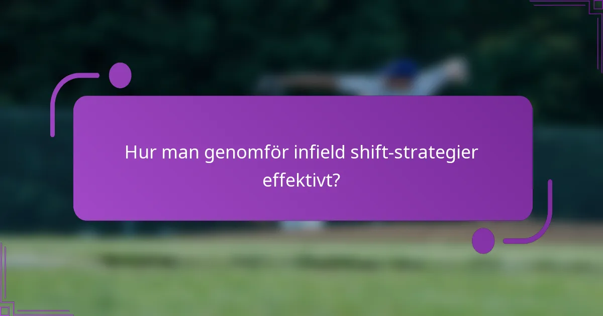 Hur man genomför infield shift-strategier effektivt?
