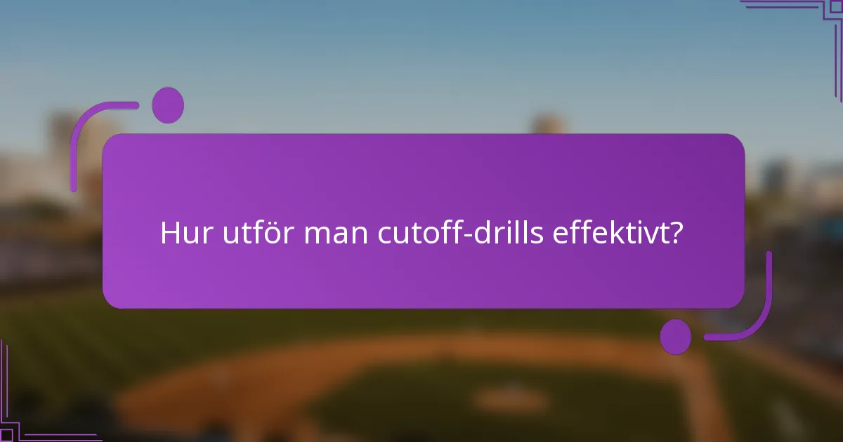 Hur utför man cutoff-drills effektivt?