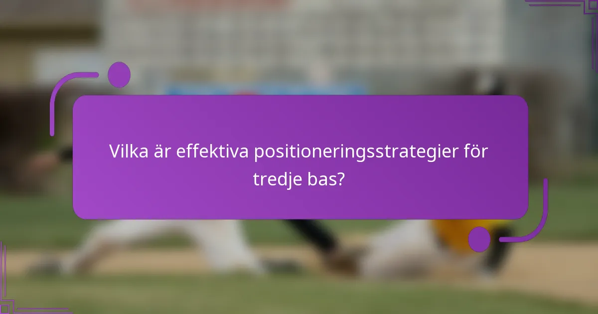 Vilka är effektiva positioneringsstrategier för tredje bas?